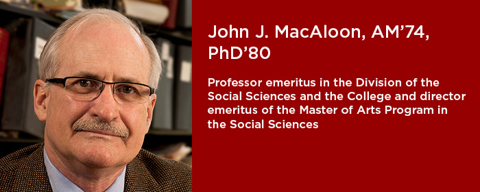 John J. MacAloon, AM’74, PhD’80