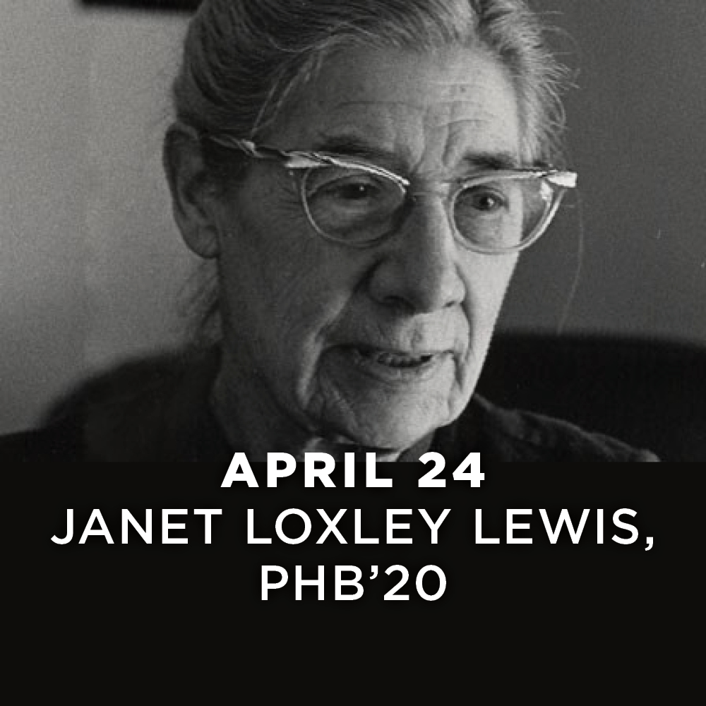 April 24, Janet Loxley Lewis, PhB’20