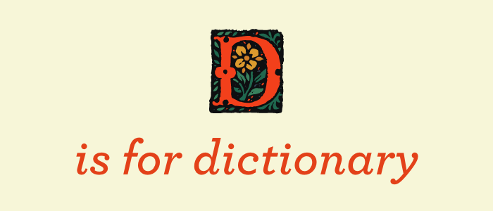 D is for dictionary