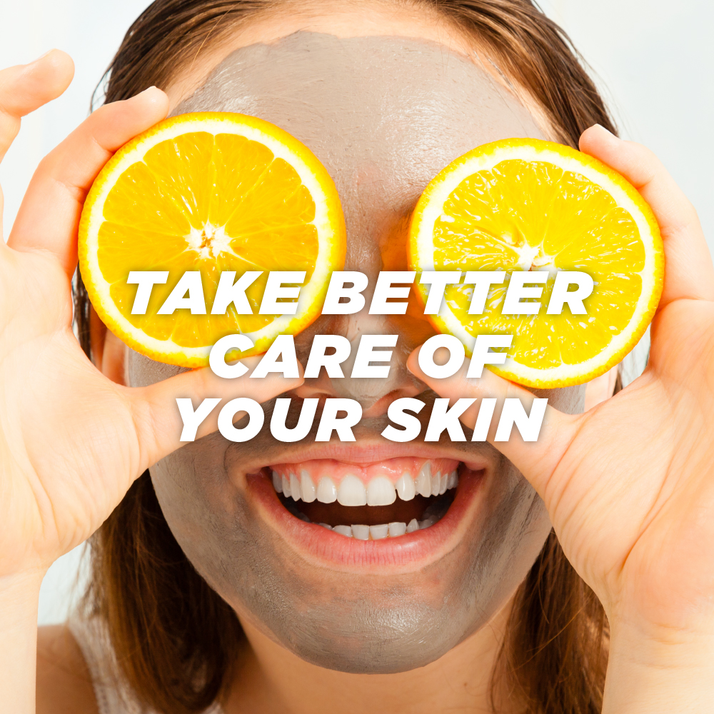 Take better care of your skin